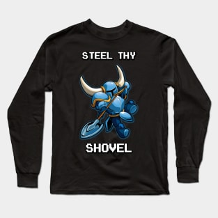 Steel Thy Shovel Long Sleeve T-Shirt